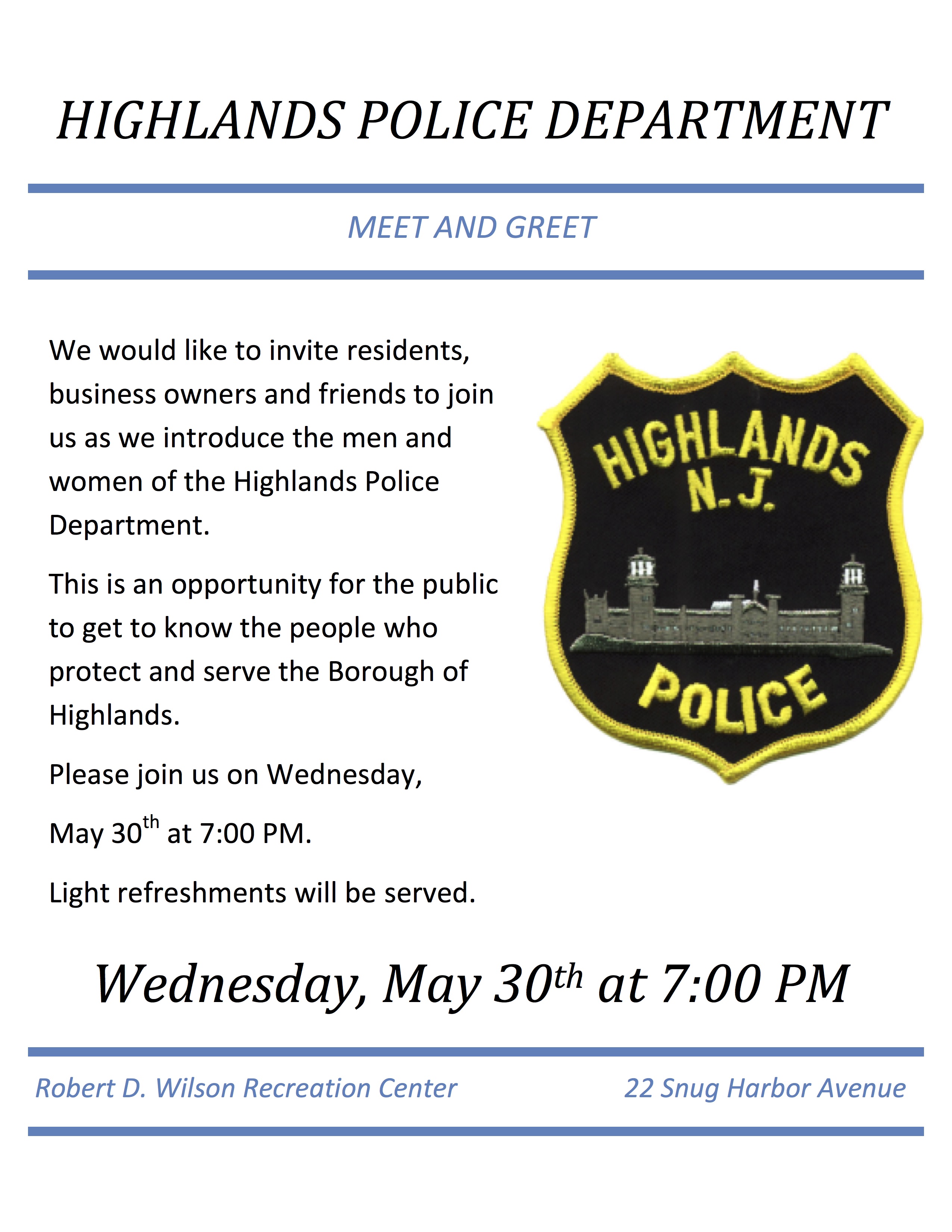 We would like to invite residents, business owners and friends to join us as we introduce the men and women of the Highlands Police Department.    This is an opportunity for the public to get to know the people who protect and serve the Borough of Highlands.
